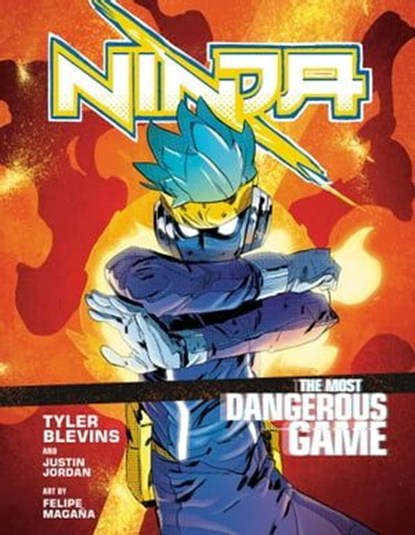 Ninja: The Most Dangerous Game, Tyler "Ninja" Blevins ; Justin Jordan - Ebook - 9781984857453