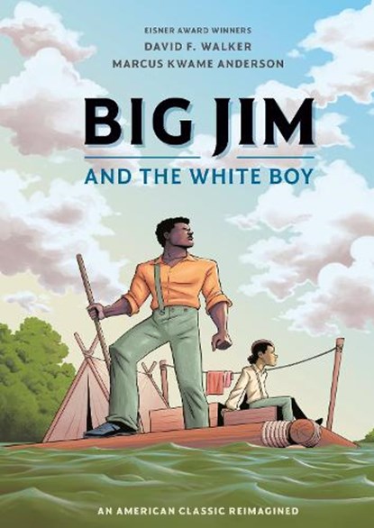 Big Jim and the White Boy, David F. Walker ; Marcus Kwame Anderson - Paperback - 9781984857729