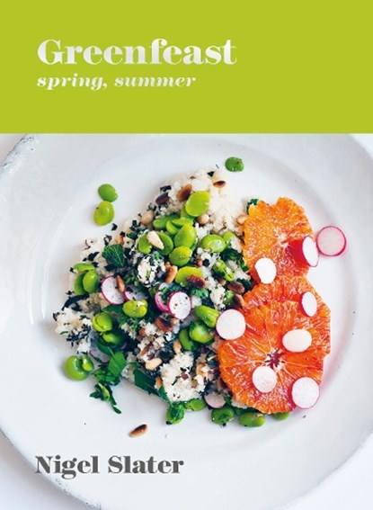 Greenfeast: Spring, Summer, Nigel Slater - Gebonden - 9781984858719