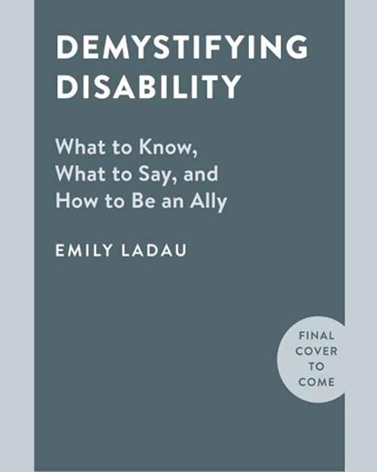 Demystifying Disability, Emily Ladau - Paperback - 9781984858979