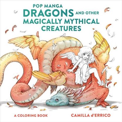 Pop Manga Dragons and Other Magically Mythical Cre atures, C D'errico - Paperback - 9781984860866