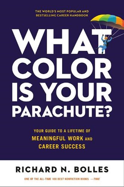 What Color Is Your Parachute? 2023, Richard N. Bolles - Paperback - 9781984861207