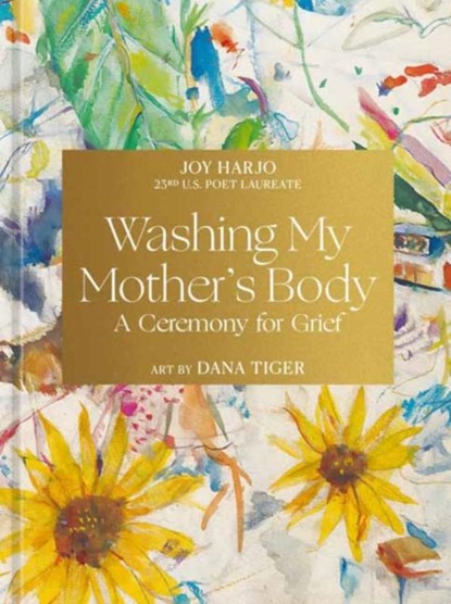 Washing My Mother's Body, Joy Harjo - Gebonden - 9781984861368
