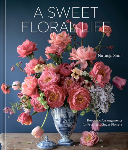A Sweet Floral Life, SADI,  Natasja - Gebonden Gebonden - 9781984861641