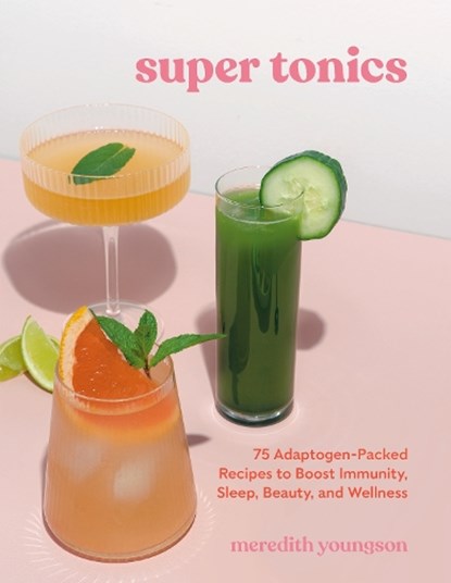 Super Tonics, Meredith Youngson - Paperback - 9781984861672