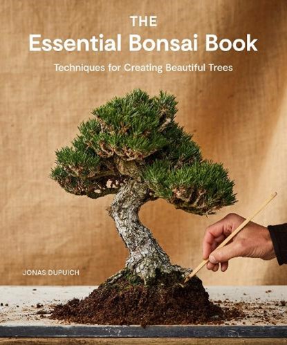 The Essential Bonsai Book, Jonas Dupuich - Paperback - 9781984862778