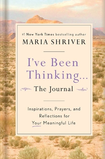 I've Been Thinking: A Journal, Maria Shriver - Gebonden - 9781984878021