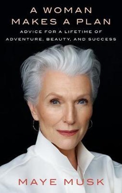 A Woman Makes a Plan, Maye Musk - Gebonden - 9781984878502