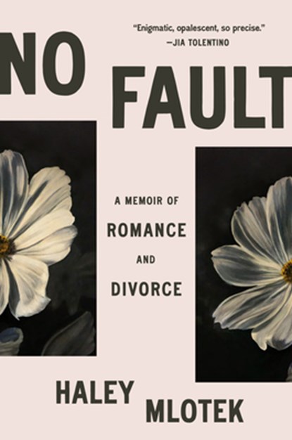 No Fault: A Memoir of Romance and Divorce, Haley Mlotek - Gebonden - 9781984879080