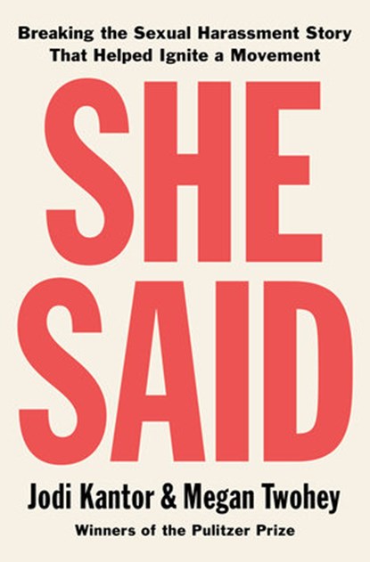 She said: breaking the sexual harassment story that helped ignite a movement, jodi kantor - Paperback - 9781984879202