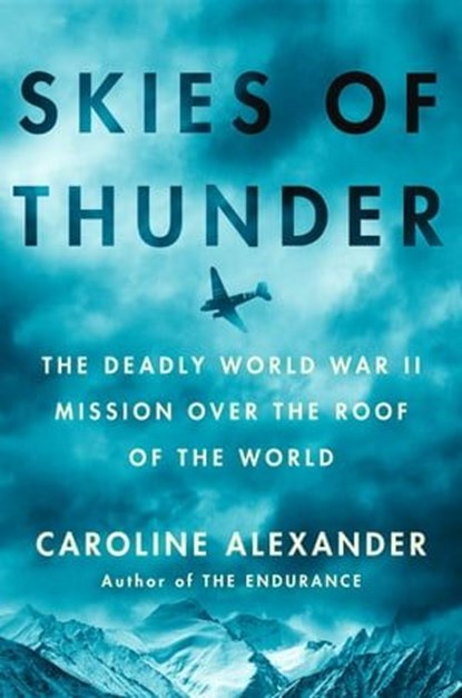 Skies of Thunder, Caroline Alexander - Ebook - 9781984879240