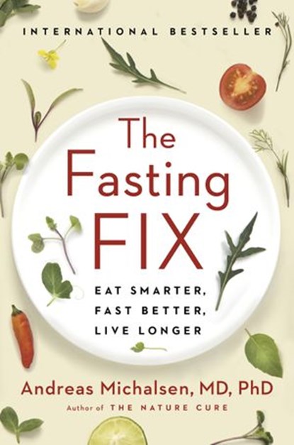 The Fasting Fix, Andreas Michalsen - Ebook - 9781984880161