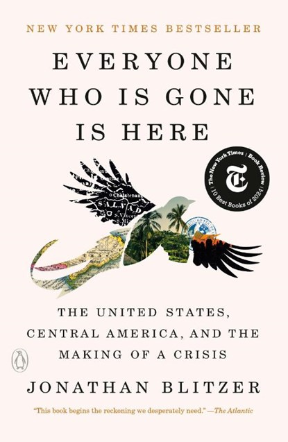 Everyone Who Is Gone Is Here, Jonathan Blitzer - Paperback - 9781984880826