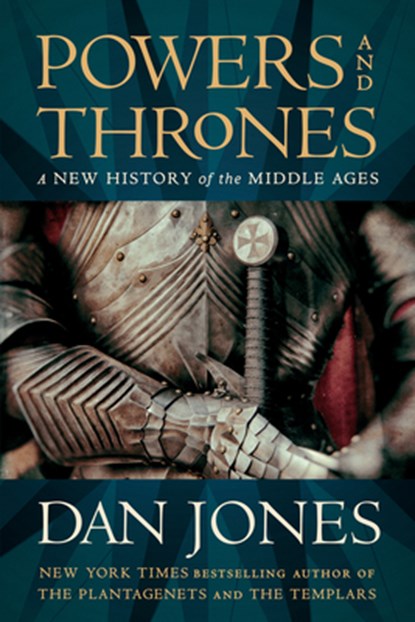Powers and Thrones: A New History of the Middle Ages, Dan Jones - Gebonden - 9781984880871