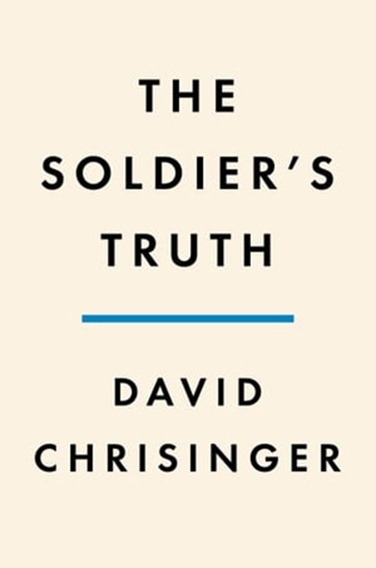 The Soldier's Truth, David Chrisinger - Ebook - 9781984881328