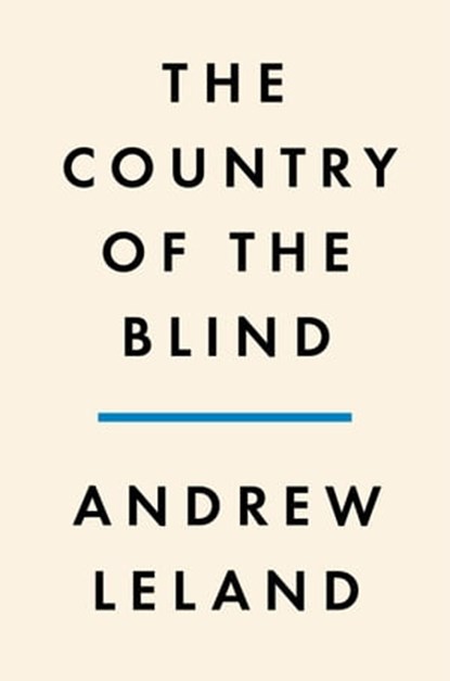 The Country of the Blind, Andrew Leland - Ebook - 9781984881434