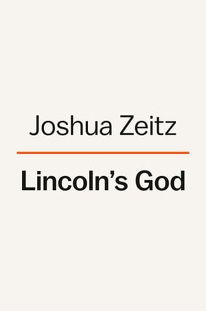 Lincoln's God, Joshua Zeitz - Ebook - 9781984882226
