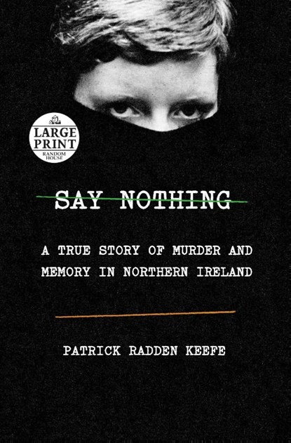 Say Nothing, Patrick Radden Keefe - Paperback - 9781984883216