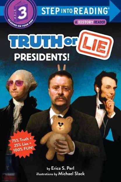 Truth or Lie: Presidents!, Erica S. Perl ; Michael Slack - Paperback - 9781984893918