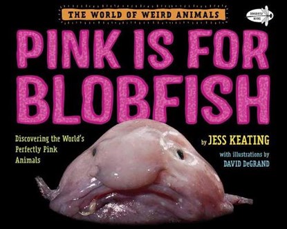 Pink Is For Blobfish, Jess Keating - Paperback - 9781984893963
