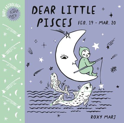 Baby Astrology: Dear Little Pisces, Roxy Marj - Gebonden - 9781984895295