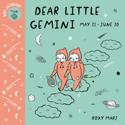 Baby Astrology: Dear Little Gemini, Roxy Marj - Gebonden - 9781984895356