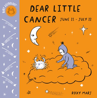Baby Astrology: Dear Little Cancer, Roxy Marj - Gebonden - 9781984895370