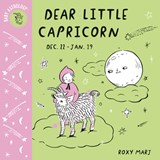 Baby Astrology: Dear Little Capricorn - Roxy Marj - 9781984895493