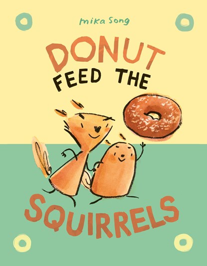Donut Feed the Squirrels, Mika Song - Gebonden - 9781984895837