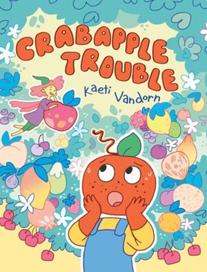 Crabapple Trouble, Kaeti Vandorn - Ebook - 9781984896810