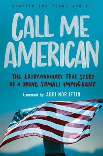 Call Me American (Adapted for Young Adults), Abdi Nor Iftin - Ebook - 9781984897121