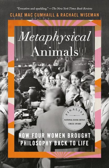Mac Cumhaill, C: Metaphysical Animals, Clare Mac Cumhaill ;  Rachael Wiseman - Paperback - 9781984898982