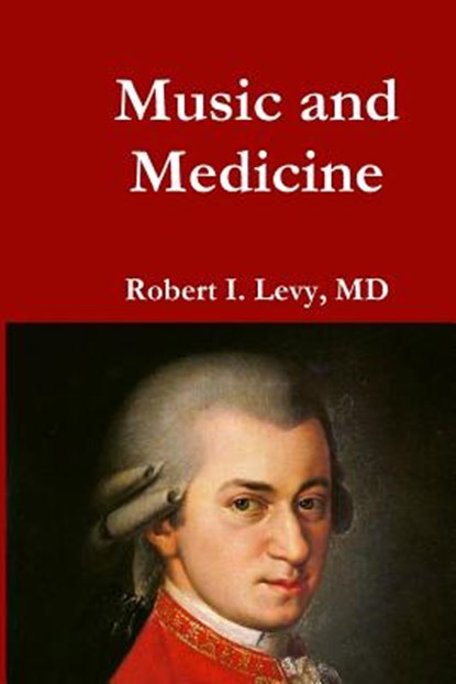 Music and Medicine, David B. Levy Phd - Paperback - 9781984930071