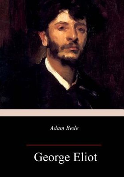 Adam Bede, George Eliot - Paperback - 9781985156012