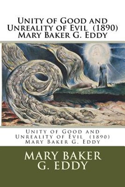 Unity of Good and Unreality of Evil (1890) Mary Baker G. Eddy, Mary Baker G. Eddy - Paperback - 9781985167117