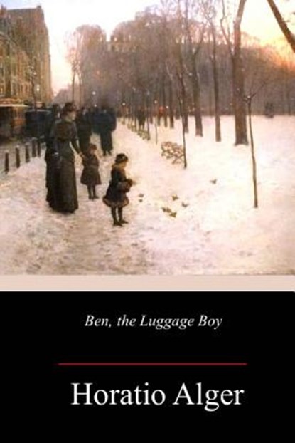 Ben, the Luggage Boy, Horatio Alger - Paperback - 9781985196292