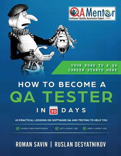 How to Become a QA Tester in 30 Days, Ruslan Desyatnikov - Paperback - 9781985238992