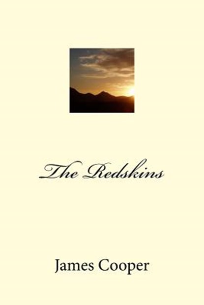 The Redskins, James Fenimore Cooper - Paperback - 9781985620582