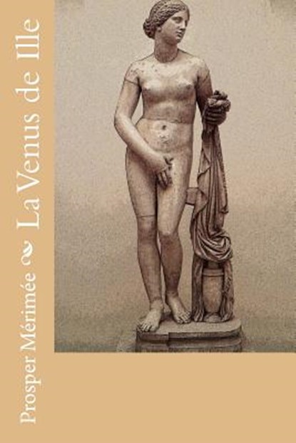 La Venus de Ille, Prosper Mérimée - Paperback - 9781985691452