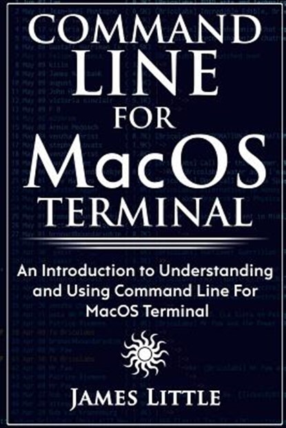 Command Line For MacOS Terminal, James Little - Paperback - 9781985739147