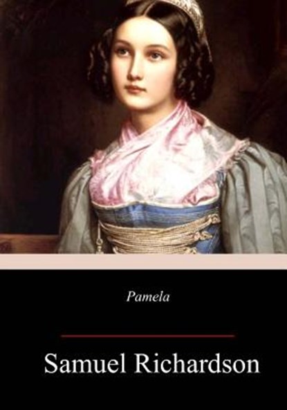 Pamela, Samuel Richardson - Paperback - 9781985851795
