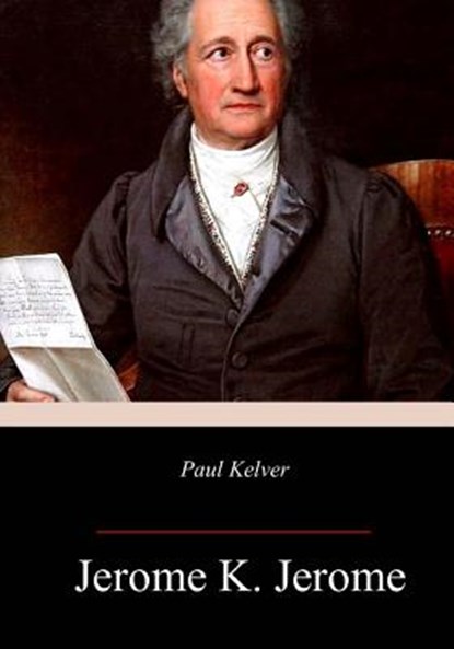 Paul Kelver, Jerome K. Jerome - Paperback - 9781985852167