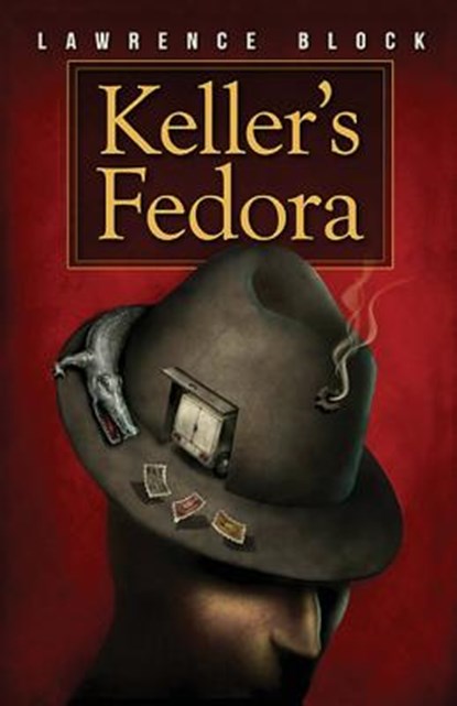 Keller's Fedora: a novella, BLOCK,  Lawrence - Paperback - 9781985861183