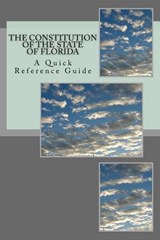 The Constitution of the State of Florida: A Quick Reference Guide - Timothy Ball - 9781985875678