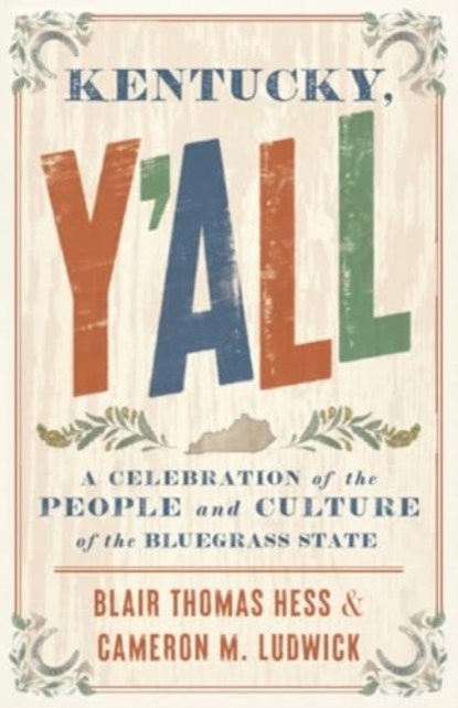 Kentucky, Y'all, Blair Thomas Hess ; Cameron M Ludwick - Paperback - 9781985900738