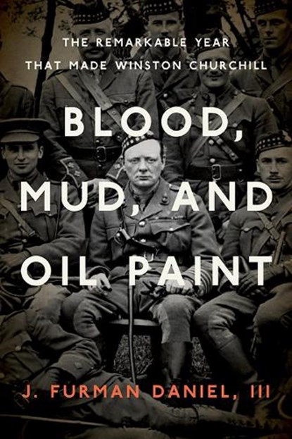 Blood, Mud, and Oil Paint, J. Furman Daniel - Paperback - 9781985901117