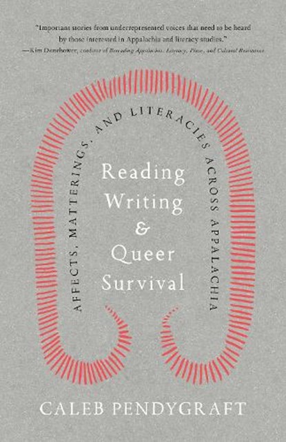 Reading, Writing, and Queer Survival, Caleb Pendygraft - Gebonden - 9781985902411