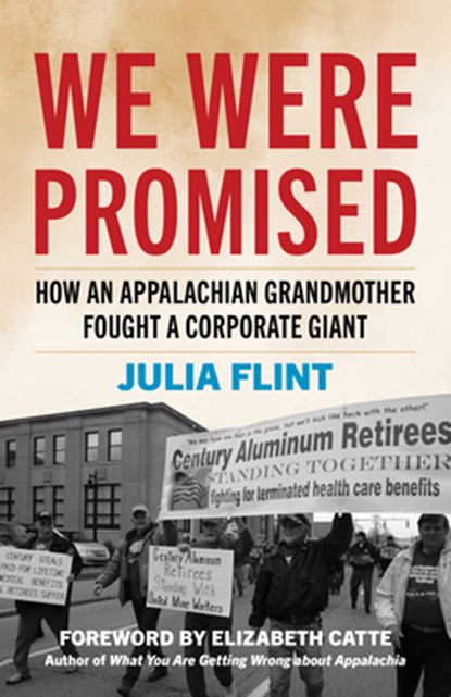 We Were Promised: How an Appalachian Grandmother Fought a Corporate Giant, Julia Flint - Gebonden - 9781985903067