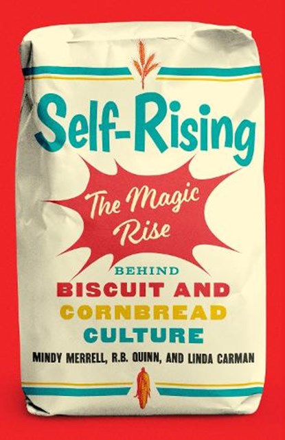 Self-Rising: The Magic Rise Behind Biscuit and Cornbread Culture, Mindy Merrell - Gebonden - 9781985903340