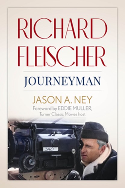 Richard Fleischer: Journeyman, Jason A. Ney - Gebonden - 9781985904286